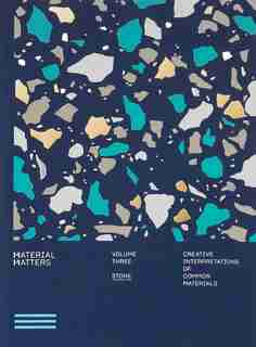 Material Matters: Stone: Creative Interpretations Of Common Materials by Victionary