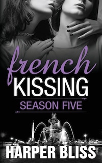 French Kissing: Season Five