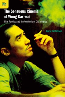 Front cover_The Sensuous Cinema of Wong Kar-wai