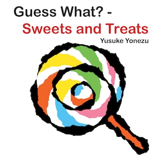 Front cover_Guess What?-sweets And Treats