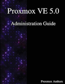 Proxmox VE 5.0 Administration Guide