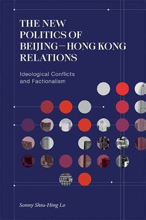 Front cover_The New Politics of Beijing–Hong Kong Relations