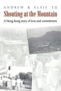 Shouting at the Mountain: A Hong Kong story of love and commitment