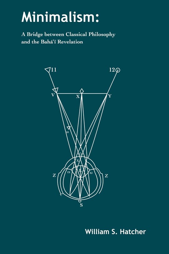Minimalism: A Bridge between Classical Philosophy and the Bahá'í Revelation