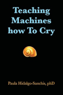 Front cover_Teaching Machines how To Cry