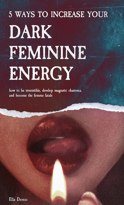 Front cover_5 Ways to Increase Your Dark Feminine Energy