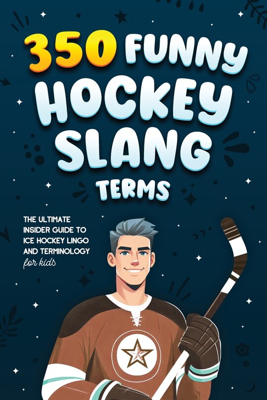 Front cover_350 Funny Hockey Slang Terms