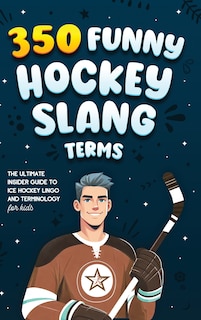 Couverture_350 Funny Hockey Slang Terms