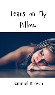 Couverture_Tears on My Pillow