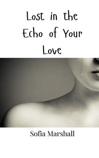 Front cover_Lost in the Echo of Your Love