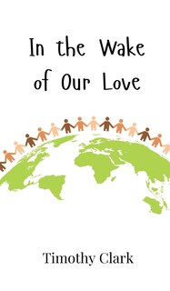 Front cover_In the Wake of Our Love