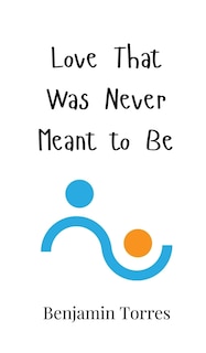 Front cover_Love That Was Never Meant to Be