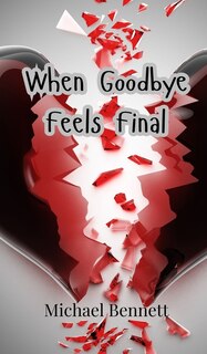 Front cover_When Goodbye Feels Final