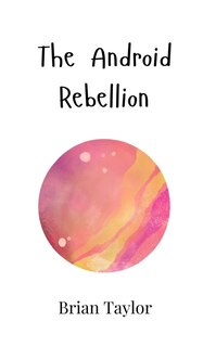 Front cover_The Android Rebellion
