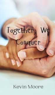 Front cover_Together, We Conquer