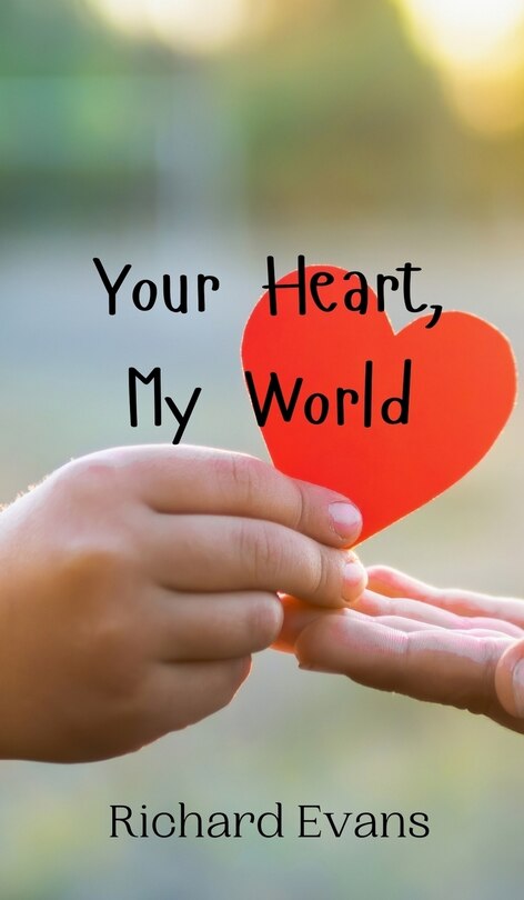 Front cover_Your Heart, My World