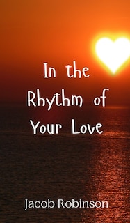 Front cover_In the Rhythm of Your Love