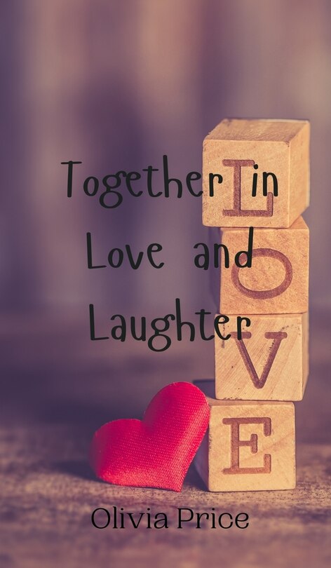 Front cover_Together in Love and Laughter