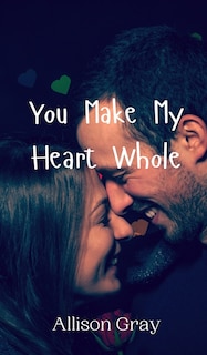 Front cover_You Make My Heart Whole