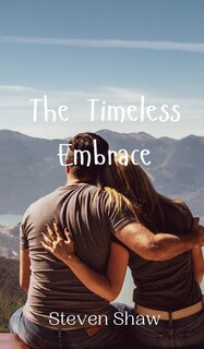 Front cover_The Timeless Embrace