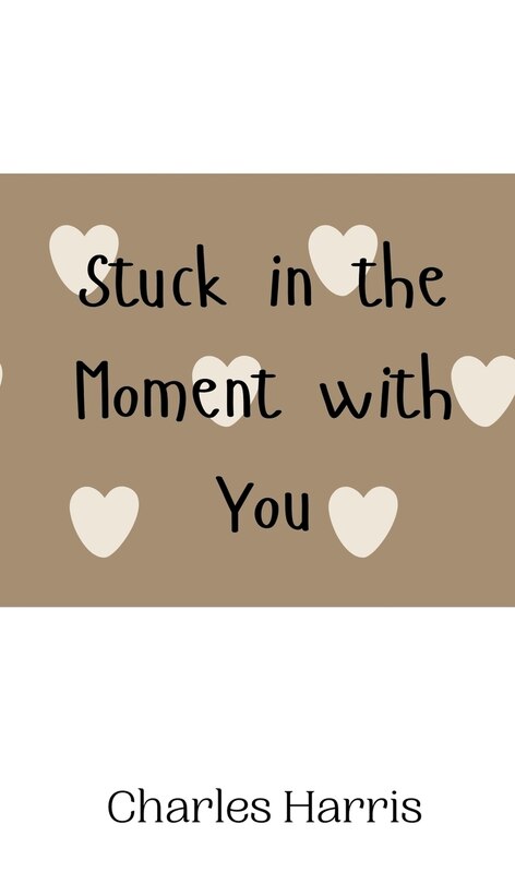 Front cover_Stuck in the Moment with You