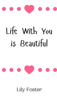 Front cover_Life With You is Beautiful