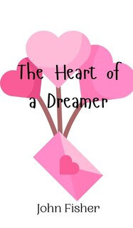 Front cover_The Heart of a Dreamer
