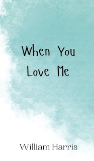 Front cover_When You Love Me