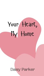 Front cover_Your Heart, My Home