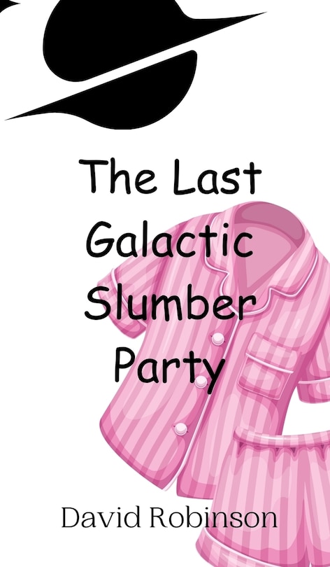Front cover_The Last Galactic Slumber Party