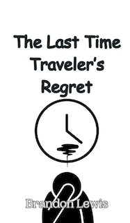 Front cover_The Last Time Traveler's Regret