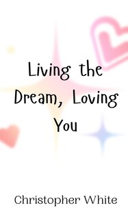 Couverture_Living the Dream, Loving You