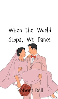 Couverture_When the World Stops, We Dance