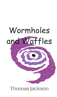 Couverture_Wormholes and Waffles