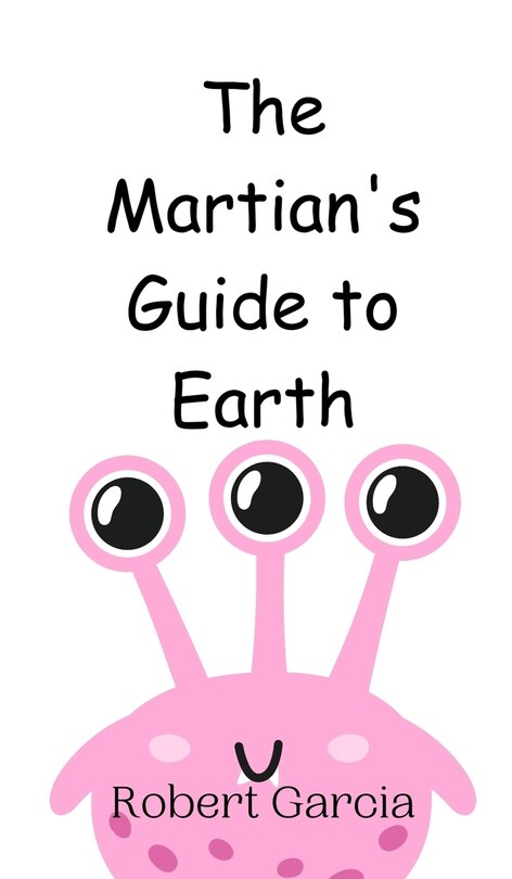 Front cover_The Martian's Guide to Earth