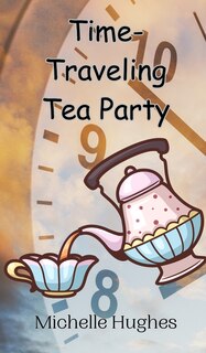 Couverture_Time-Traveling Tea Party