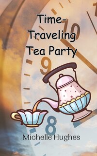 Couverture_Time-Traveling Tea Party