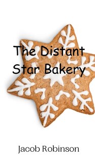 Front cover_The Distant Star Bakery