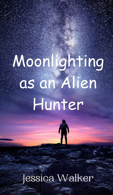Front cover_Moonlighting as an Alien Hunter