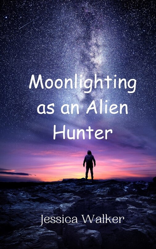 Front cover_Moonlighting as an Alien Hunter