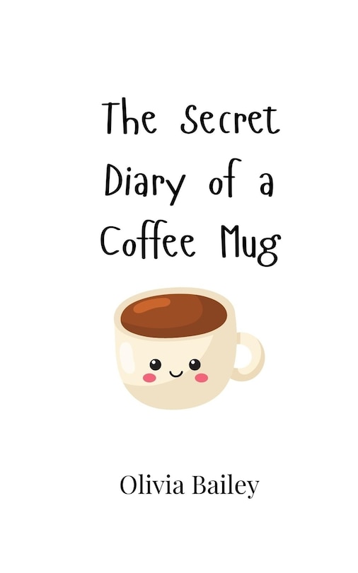 Front cover_The Secret Diary of a Coffee Mug