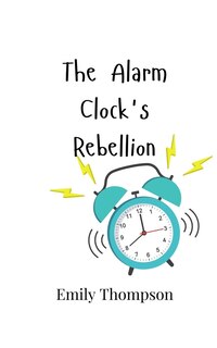 Front cover_The Alarm Clock's Rebellion