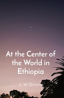 Front cover_At the Center of the World in Ethiopia