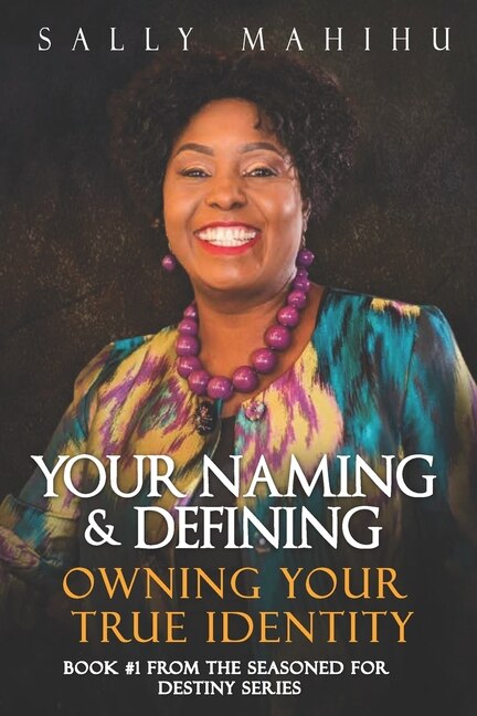 Your Naming and Defining: Owning Your True Identity