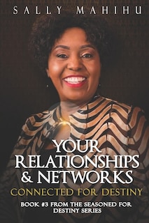 Your Relationships and Networks: Connected for Destiny