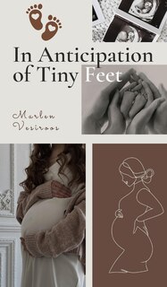 Front cover_In Anticipation of Tiny Feet