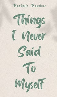 Front cover_Things I Never Said To Myself