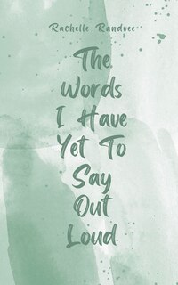 Couverture_The Words I Have Yet To Say Out Loud