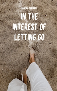 Front cover_In the Interest of Letting Go