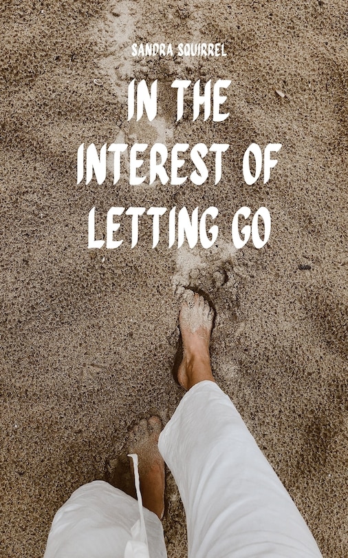 Front cover_In the Interest of Letting Go